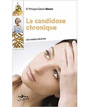 La candidose chronique : Une maladie méconnue - Philippe-Gaston Besson